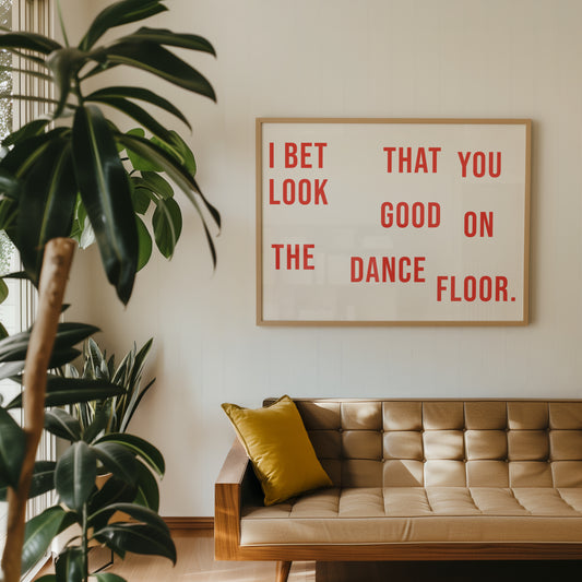 I Bet That You Look Good On The Dance Floor Giclée Art Print