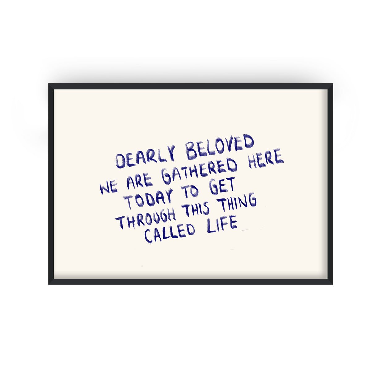 This Thing Called Life Quote Print