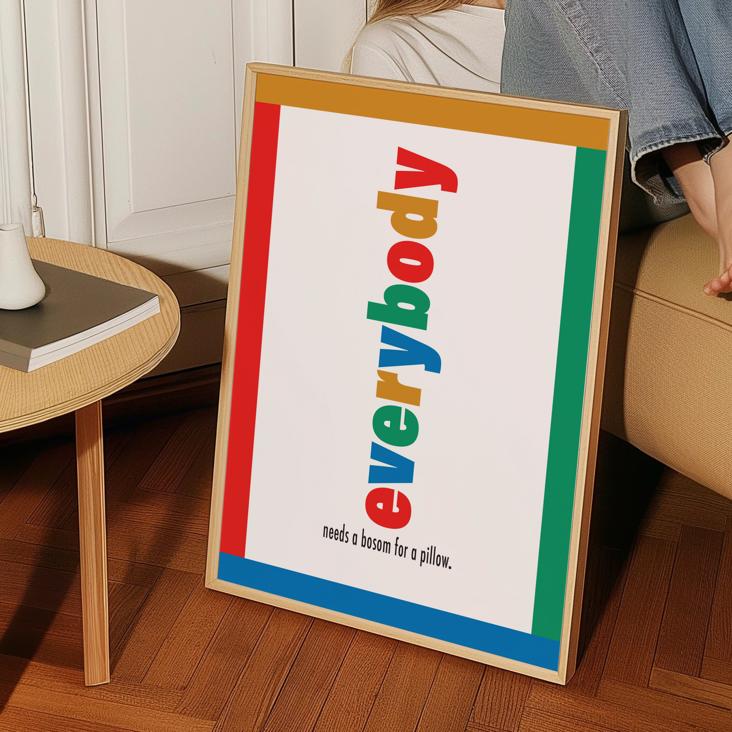 Everybody Needs A Bosom For A Pillow Giclée Art Print