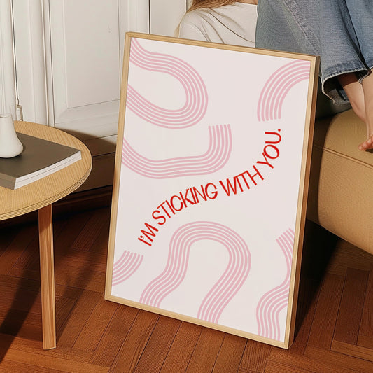 I'm Sticking With You Giclée Art Print