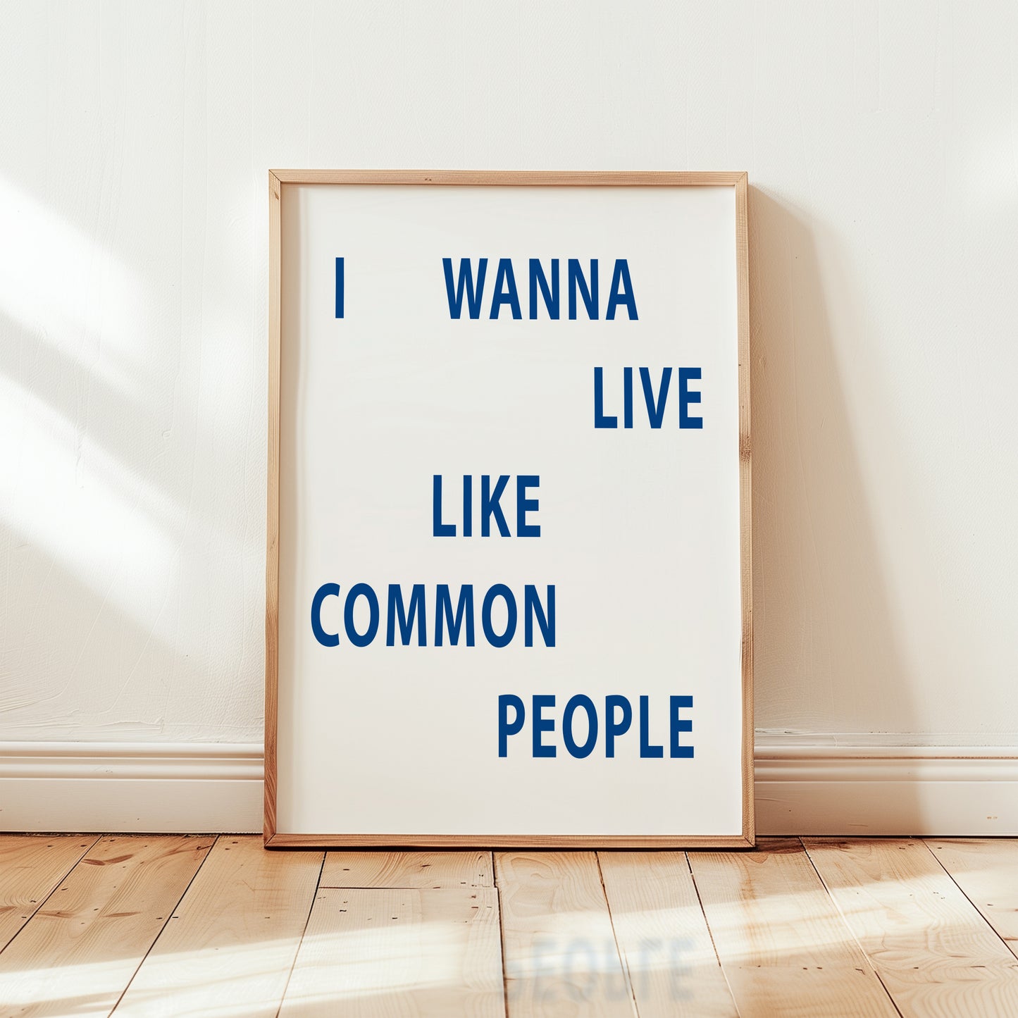 I Wanna Live Like Common People Giclée Art Print