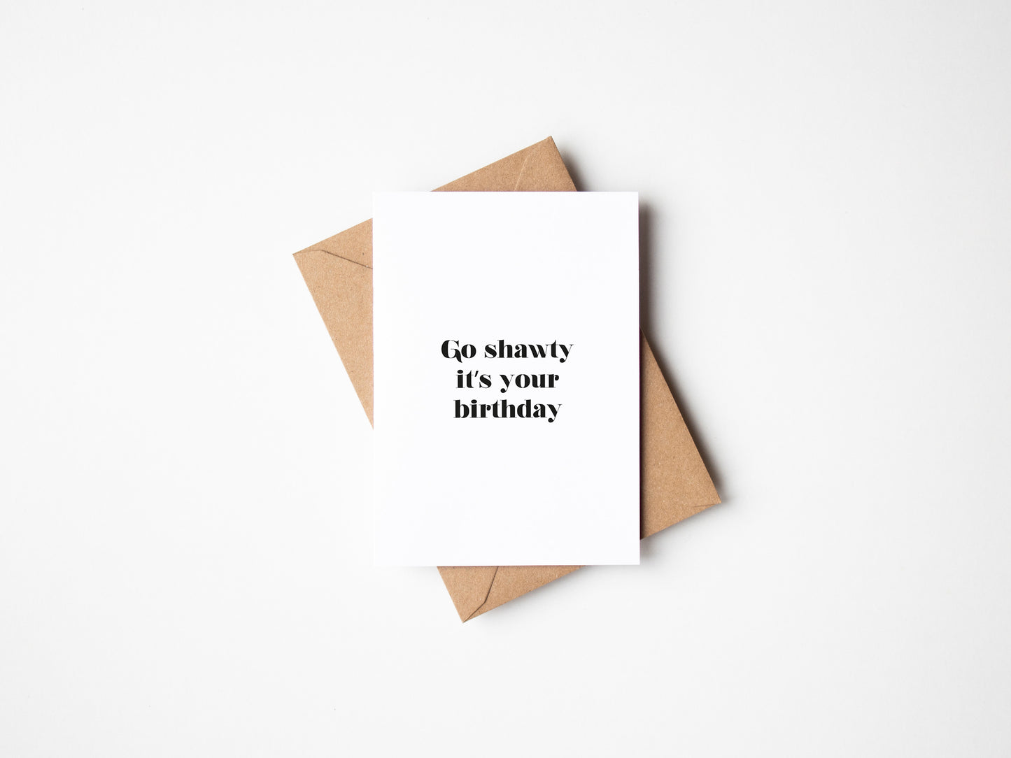 Go Shawty It's Your Birthday Greetings Card