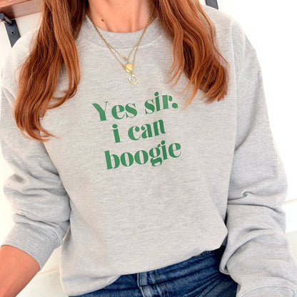Yes Sir I Can Boogie Retro Slogan Sweatshirt