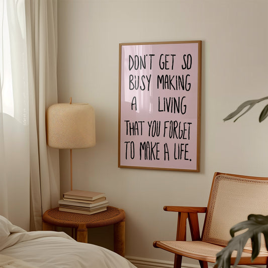 Make A Life Quote Print