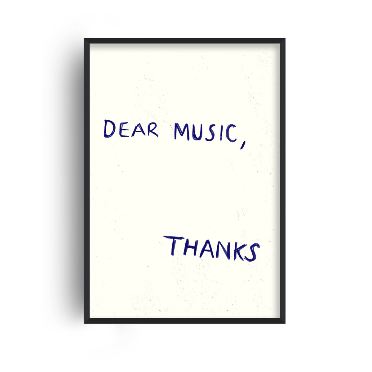 Dear Music, Thanks Quote Print