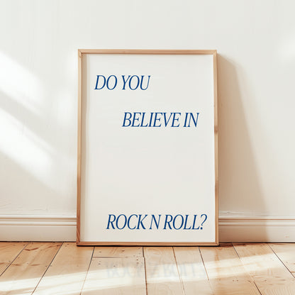 Do you Believe in Rock n Roll Giclèe Art Print