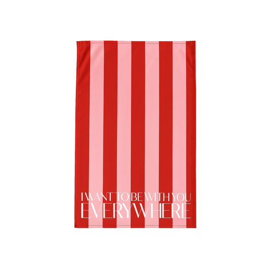 I Want To Be With you Everywhere Striped Retro Tea towel