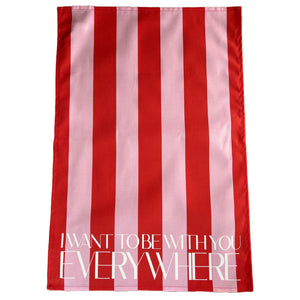 I Want To Be With you Everywhere Striped Retro Tea towel