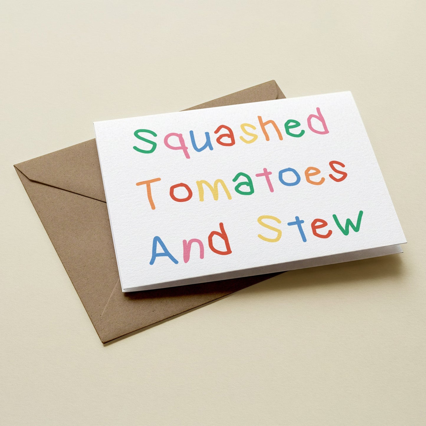 Squashed Tomatoes and Stew Greetings Card