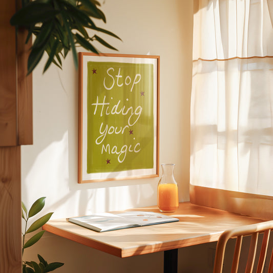Stop Hiding Your Magic Hand Painted Playful Art Print