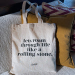 Lets roam through Life like a Rolling Stone cotton retro tote bag