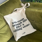 Lets roam through Life like a Rolling Stone cotton retro tote bag
