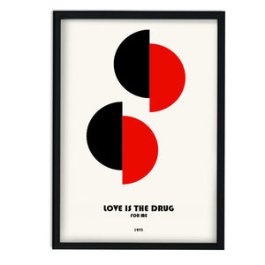 Love Is The Drug For Me Giclée retro Art Print
